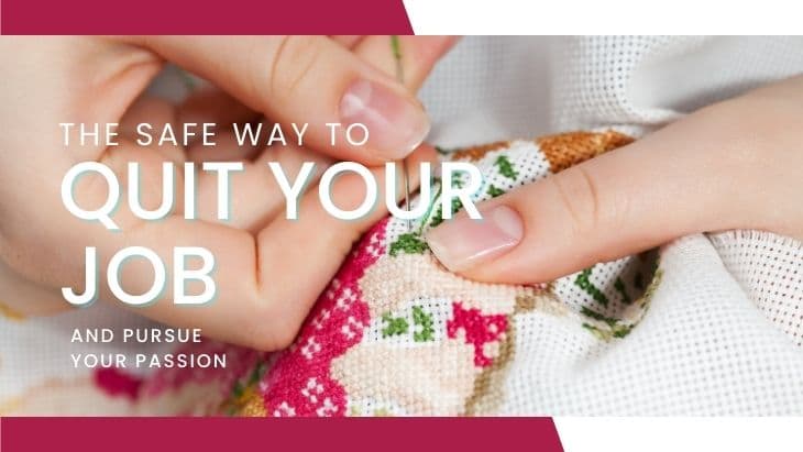 The Safe Way to Quit Your Job to Pursue Your Passion