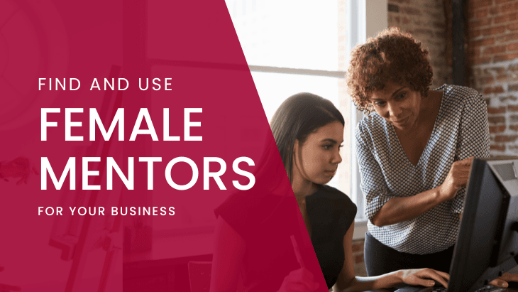 How To Find and Use Female Mentors for Your Business