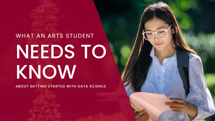 What an Arts Student Needs to Know About Getting Started with Data Science